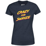 Crazy for Swayze - Women's T-Shirt