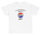 *NEW* I Would Dropkick A Child For A Diet Pepsi Tee