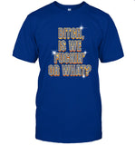Bitch Is We Fuckin' Or What Shirt