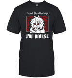 Cattenco I'm Not Like Other Boys I'm Worse Shirt