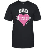 Bad Anxiety Shirt