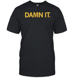 David Eickholt Damn It Shirt