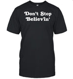 Donâ€™T Stop Believinâ€™ Det T-Shirts