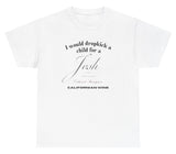 *NEW* I Would Dropkick A Child For Josh Wine Tee