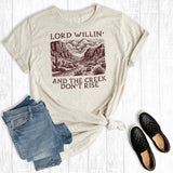 Western Lord Willing and the Creek Don't Rise Graphic Tee Unisex T-shirt, Sweatshirt, Hoodie, Long Sleeve Tee