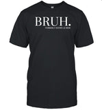 Chixly Bruh Formerly Known As Mom T Shirt