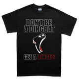 Don't Be A Dingbat Men's T-shirt
