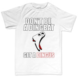 Don't Be A Dingbat Men's T-shirt Style001