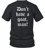 Blackcraftcult Donâ€™T Have A Goat Man Shirt