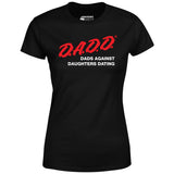 Dads Against Daughters Dating - Women's T-Shirt