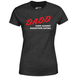 Dads Against Daughters Dating - Women's T-Shirt