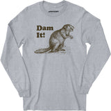Dam It! - Long Sleeve T-Shirt