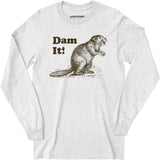 Dam It! - Long Sleeve T-Shirt