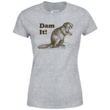 Dam It! - Women's T-Shirt