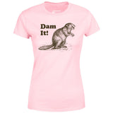 Dam It! - Women's T-Shirt
