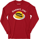 Dammit Jim - Long Sleeve T-Shirt