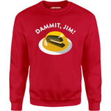 Dammit Jim - Unisex Sweatshirt