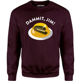 Dammit Jim - Unisex Sweatshirt