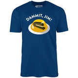 Dammit Jim - Unisex T-Shirt