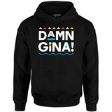 Damn Gina! - Unisex Hoodie