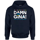 Damn Gina! - Unisex Hoodie