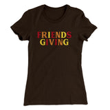 Friendsgiving Funny Thanksgiving Women's T-Shirt