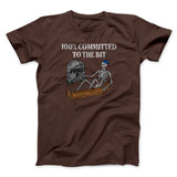 100 Percent Committed To The Bit Men/Unisex T-Shirt