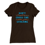 Don't Cross Streams Women's T-Shirt