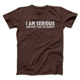 I Am Serious, And Donâ€™t Call Me Shirley Funny Movie Men/Unisex T-Shirt
