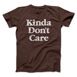 Kinda Don't Care Funny Men/Unisex T-Shirt