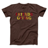 Friendsgiving Funny Thanksgiving Men/Unisex T-Shirt