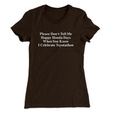 Donâ€™t Tell Me Happy Honda Days I Celebrate Toyotathon Women's T-Shirt