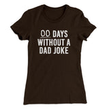 00 Days Without A Dad Joke Funny Women's T-Shirt