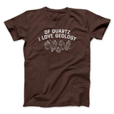 Of Quartz I Love Geology Men/Unisex T-Shirt