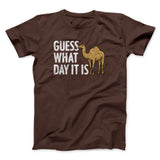 Guess What Day It Is Funny Men/Unisex T-Shirt