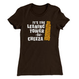 It's The Leaning Tower Of Cheeza Women's T-Shirt