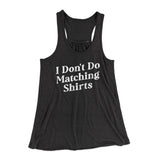 I Don't Do Matching Shirts, But I Do Funny Women's Flowey Racerback Tank Top