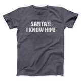Santa I!? Know Him!! Funny Movie Men/Unisex T-Shirt
