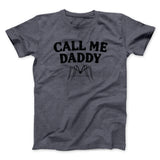 Call Me Daddy Men/Unisex T-Shirt
