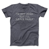 Iâ€™m Not Irish But Iâ€™ll Leave Early Men/Unisex T-Shirt