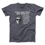Things Rick Astley Would Never Do Men/Unisex T-Shirt
