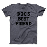 Dogâ€™s Best Friend Men/Unisex T-Shirt