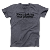 Silently Judging Your Grammar Funny Men/Unisex T-Shirt