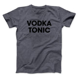 Vodka Tonic Men/Unisex T-Shirt