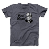 Your Mom - Freud Men/Unisex T-Shirt