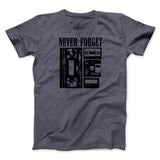 Never Forget Funny Movie Men/Unisex T-Shirt