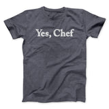 Yes Chef Men/Unisex T-Shirt