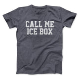 Call Me Ice Box Funny Movie Men/Unisex T-Shirt