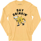Day Drinkin' - Long Sleeve T-Shirt