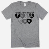 From the Bottom of My Heart, F#@K You - Funny Shirt